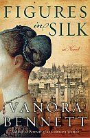 Figures in Silk by Vanora Bennett