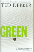 Green: The Beginning and the End by Ted Dekker