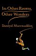 In Other Rooms,
Other Wonders