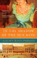 In the Shadow of the Sun King by Golden Keyes Parsons