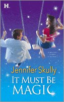 It Must Be Magic by Jennifer Skully