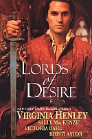 Lords of Desire by Virginia Henley, Sally MacKenzie, Victoria Dahl and Kristi Astor
