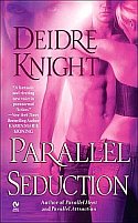Parallel Seduction by Deidre Knight