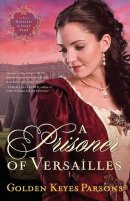 Prisoner of Versailles by Golden Keyes Parsons