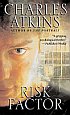 Risk Factor by
Charles Atkins