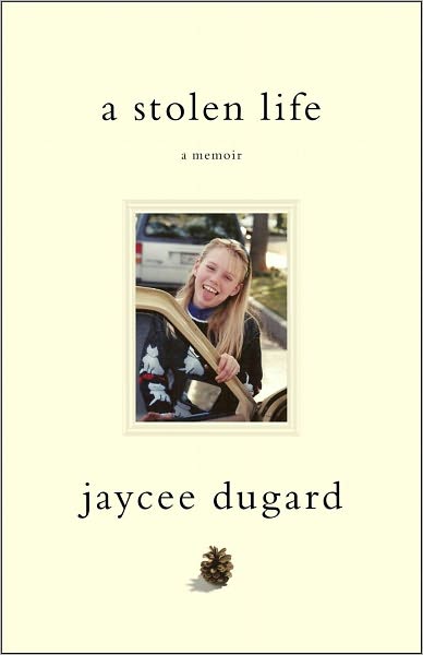 a stolen life: a memoir by jaycee
dugard