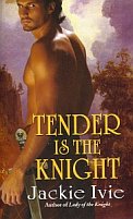 Tender is the Knight by Jackie Ivie