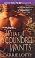 What A Scoundrel
Wants by Carrie Lofty